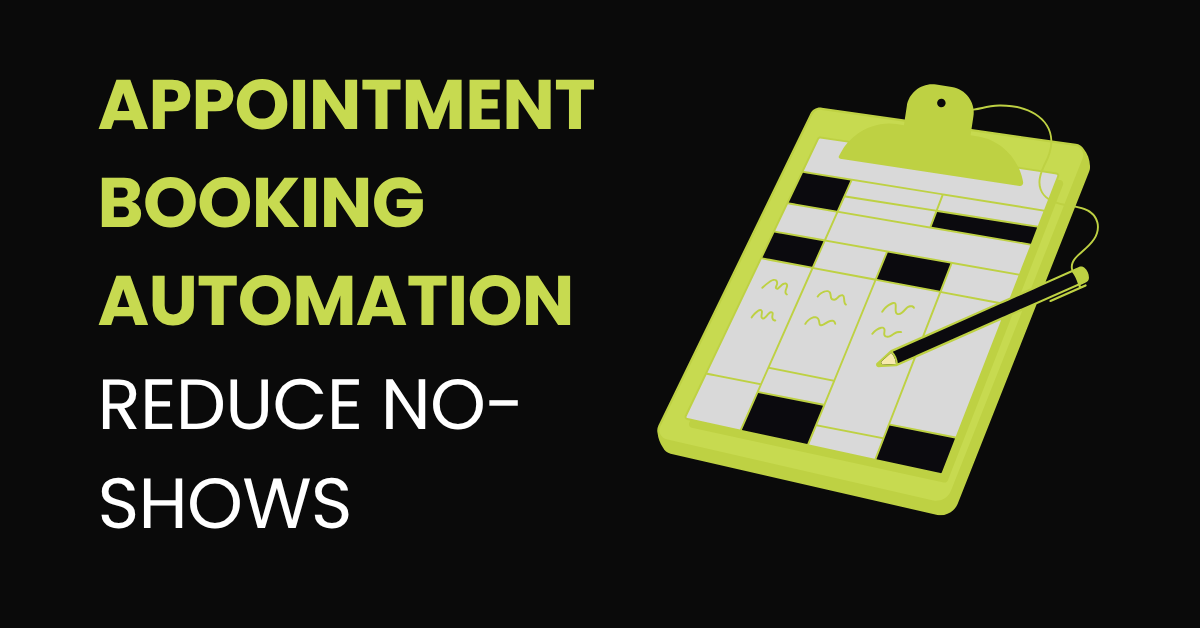Appointment booking automation to reduce no-shows — automated confirmations, SMS reminders, no-show recovery, and rescheduling for service businesses