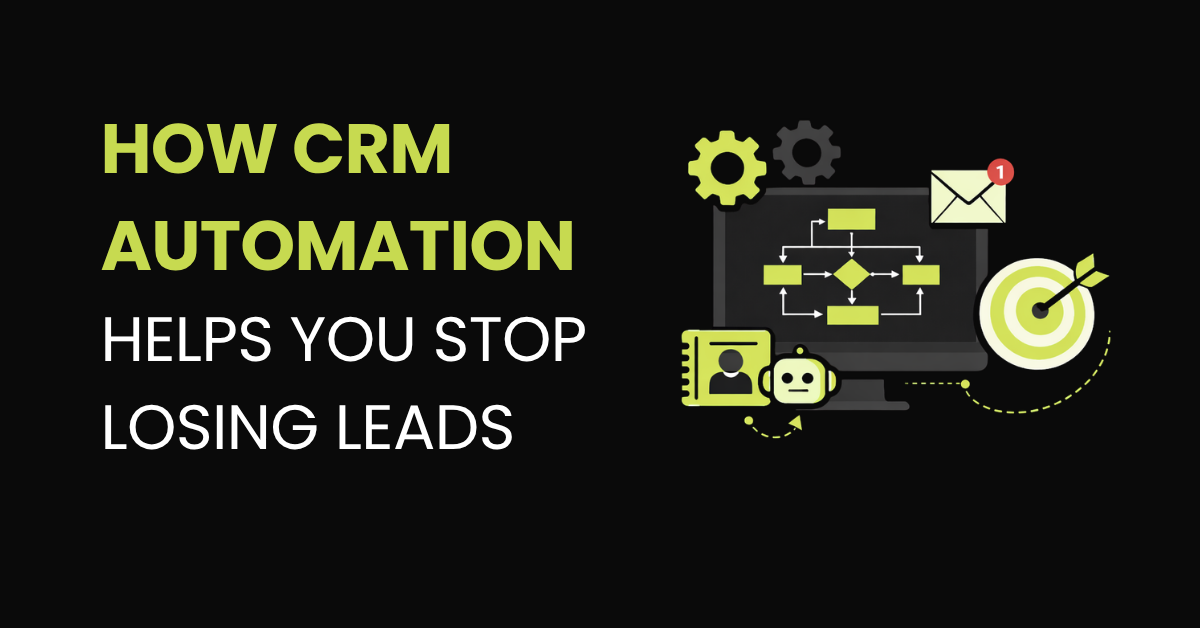 How CRM automation helps service businesses stop losing leads — automated pipeline, AI bot, email follow-up, and conversion workflow