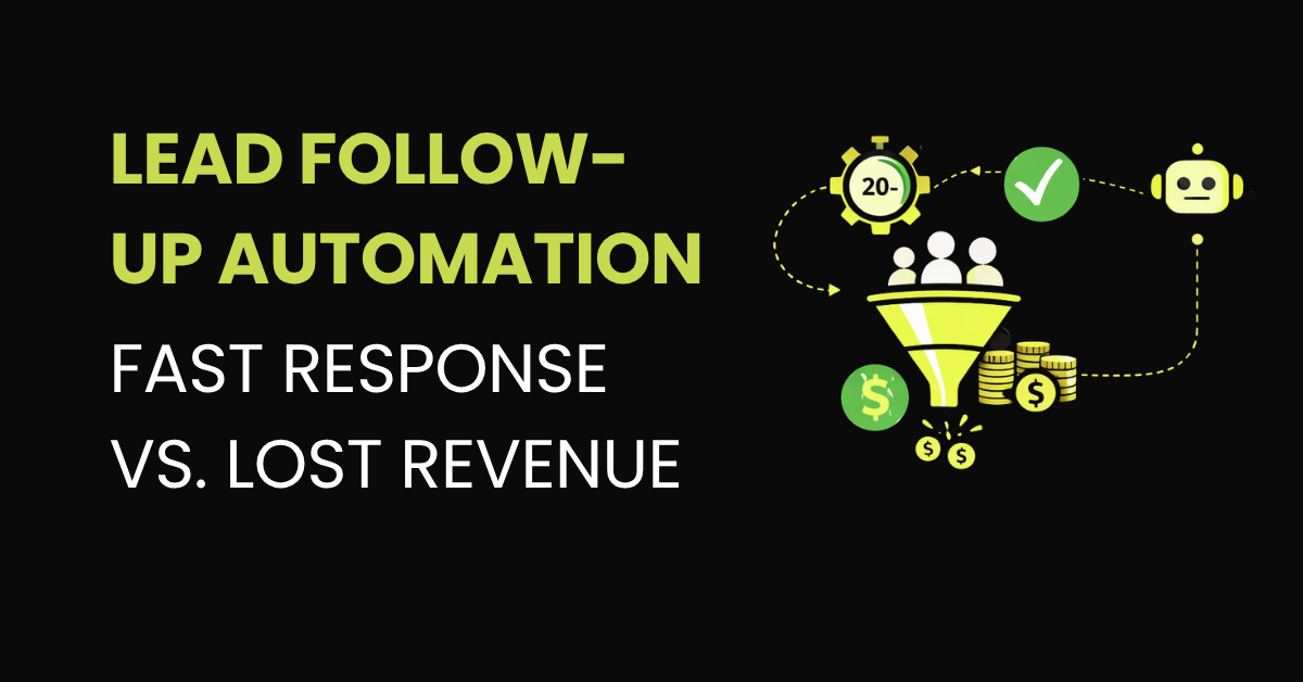Lead follow-up automation for service businesses — fast response vs lost revenue, automated AI bot, timed follow-up, and lead funnel conversion